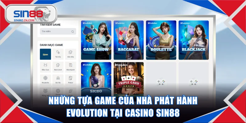 Những tựa game của nhà phát hành Evolution tại Casino SIN88