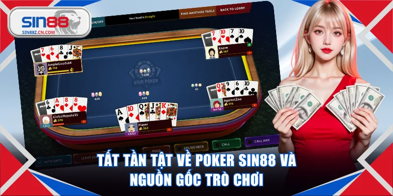 Tất tần tật về Poker SIN88 và nguồn gốc trò chơi